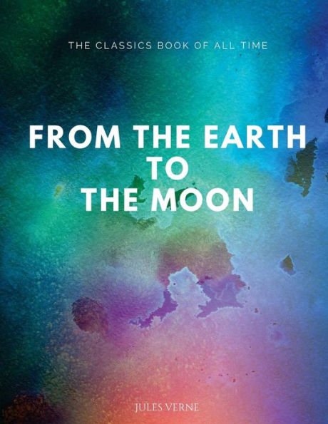 From The Earth To The Moon - 9781547062416