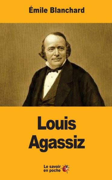 Louis Agassiz (French Edition)