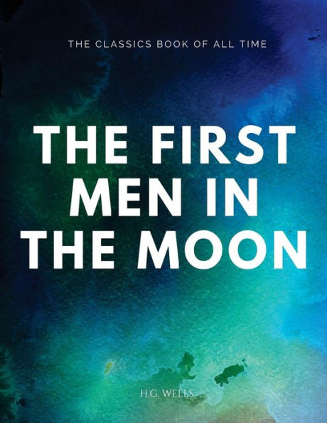 The First Men In The Moon - 9781547064915