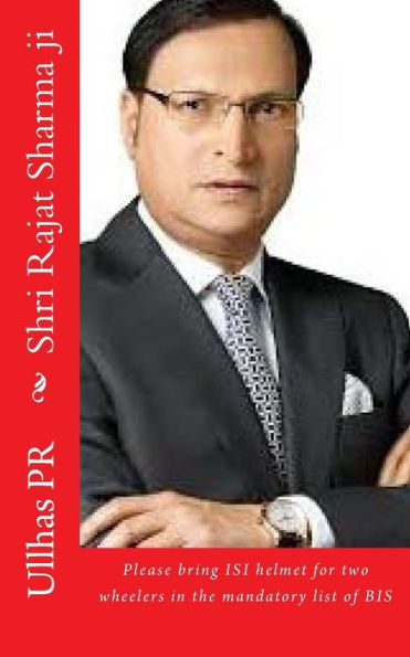 Shri Rajat Sharma Ji: Bring Isi Helmet In The Mandatory List Of Bis