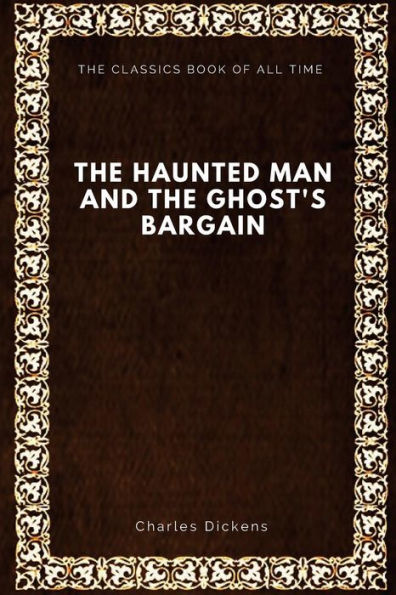 The Haunted Man And The Ghost's Bargain - 9781547065080