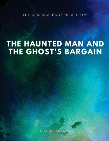 The Haunted Man And The Ghost's Bargain - 9781547065103