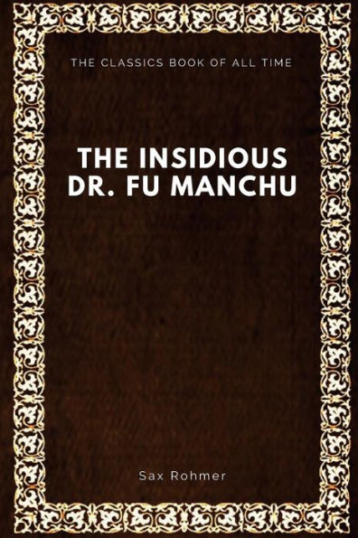 The Insidious Dr. Fu-Manchu - 9781547065202