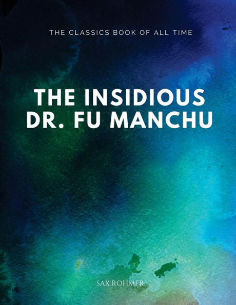 The Insidious Dr. Fu-Manchu - 9781547065219