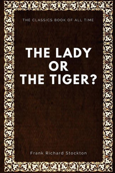 The Lady, Or The Tiger? - 9781547065295