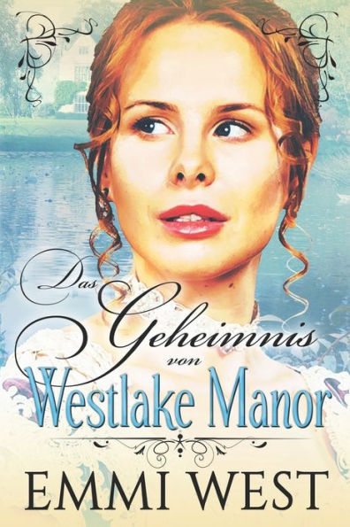 Das Geheimnis Von Westlake Manor: Historischer Liebesroman (German Edition)