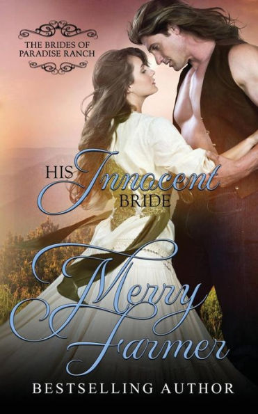 His Innocent Bride (The Brides Of Paradise Ranch (Spicy Version)) (Volume 11)