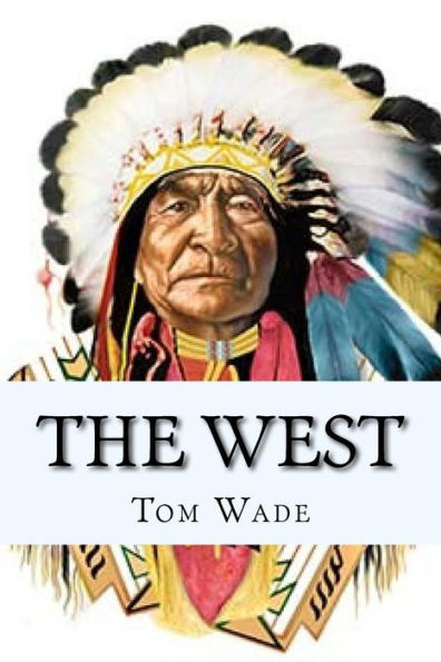 The West: A Journey Through The Old West