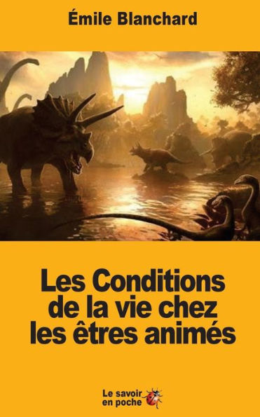 Les Conditions De La Vie Chez Les Êtres Animés (French Edition)