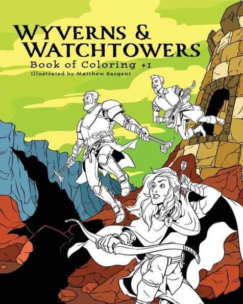 Wyverns And Watchtowers: Book Of Coloring +1