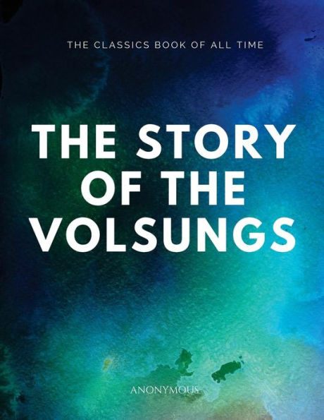 The Story Of The Volsungs - 9781547088027