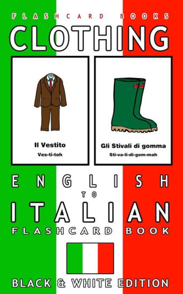 Clothing - English To Italian Flash Card Book: Black And White Edition - Italian For Kids (Italian Bilingual Flashcards)