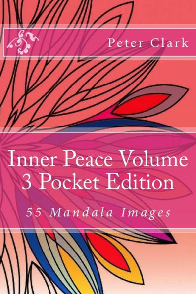 Inner Peace Volume 3 Pocket Edition: 55 Mandala Images (Pocket Coloring Books)