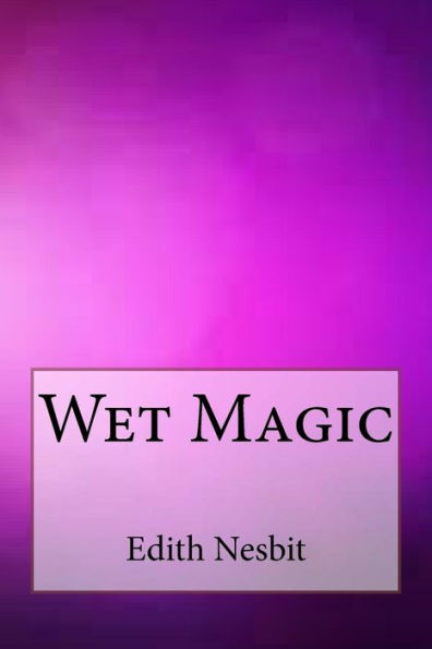 Wet Magic - 9781547098637
