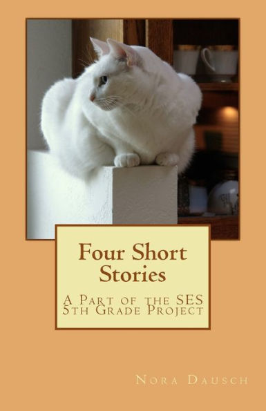 Four Short Stories: A Part Of The Ses 5Th Grade Project