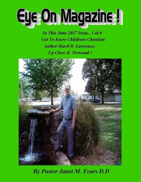 Eye On Magazine June Issue Vol:6: The Magazine That Helps You Become The Writer You Want To Be!