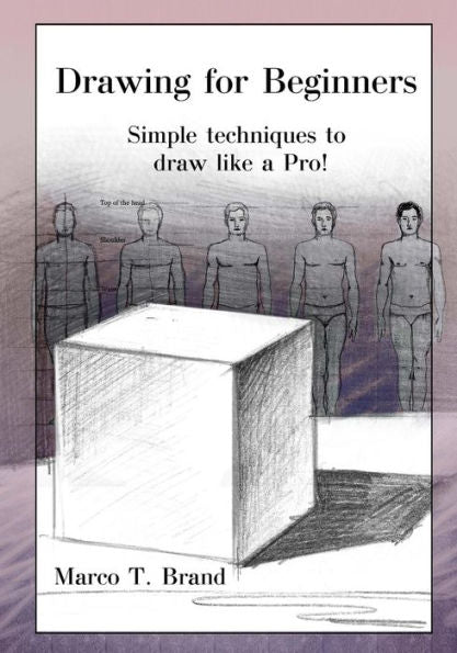 Drawing For Beginners: Simple Techniques To Draw Like A Pro!