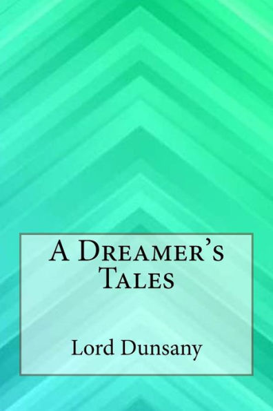A Dreamer's Tales - 9781547110063