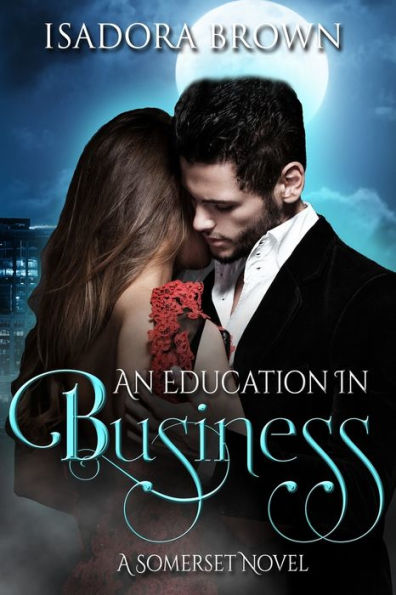 An Education In Business: A Somerset Novel (Somerset Series) (Volume 3)