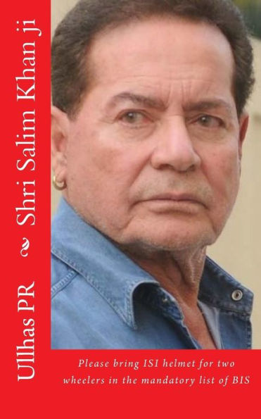 Shri Salim Khan Ji: Bring Isi Helmet In The Mandatory List Of Bis