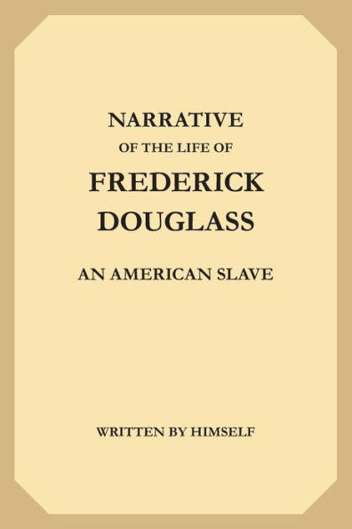 The Narrative Of The Life Of Frederick Douglass: An American Slave