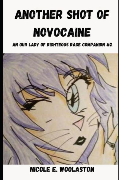 Another Shot Of Novocaine (Our Lady Of Righteous Rage)
