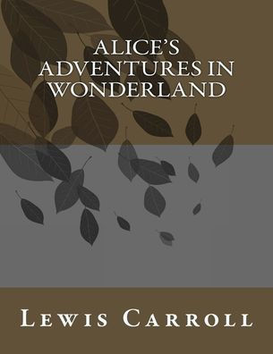 Alice's Adventures In Wonderland - 9781547124299