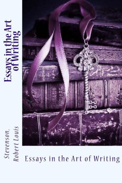 Essays In The Art Of Writing - 9781547129119
