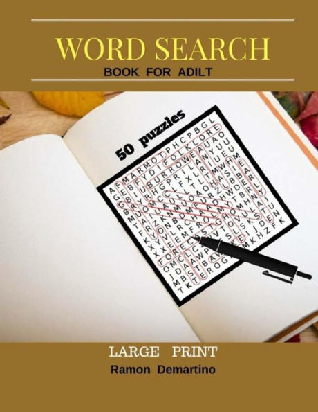 Word Search Books For Adult Large Print: Fun Game 50 Puzzles Find And Circle The Words And Entertainment To Stimulate The Brain