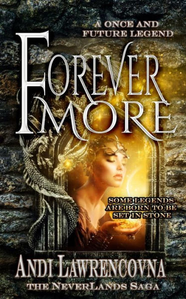 Forevermore: A Once And Future Legend (The Never Lands Saga)