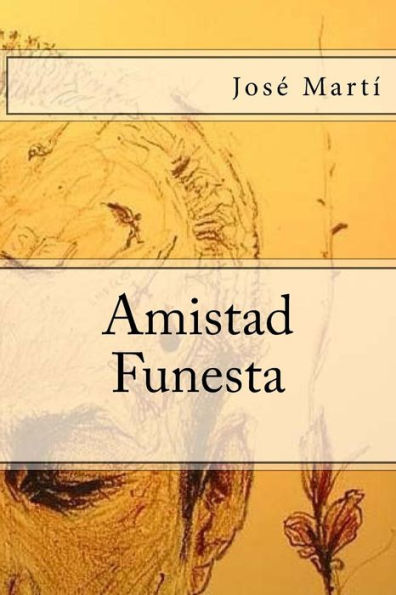 Amistad Funesta (Spanish Edition) - 9781547134663