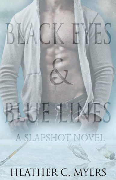 Black Eyes & Blue Lines: Book 2 In The Slapshot Series (Volume 2)
