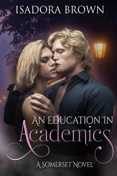 An Education In Academics: A Somerset Novel (Somerset Series) (Volume 4)