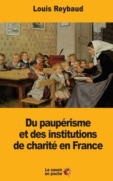 Du Paupérisme Et Des Institutions De Charité En France (French Edition)