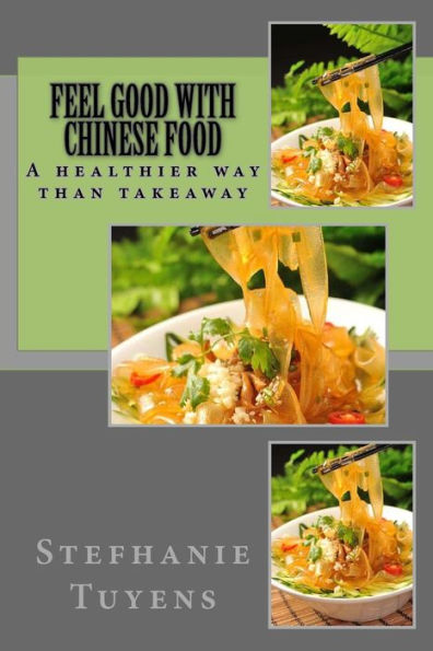 Feel Good With Chinese Food: A Healthier Way Of Takeaway