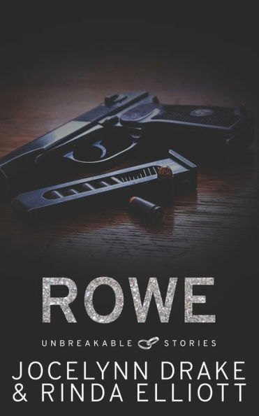 Unbreakable Stories: Rowe (Unbreakable Bonds)