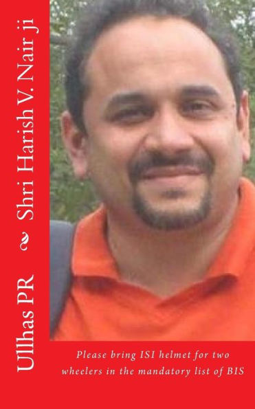 Shri Harish V. Nair Ji: Bring Isi Helmet In The Mandatory List Of Bis