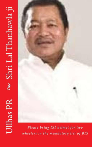 Shri Lal Thanhawla Ji: Bring Isi Helmet In The Mandatory List Of Bis