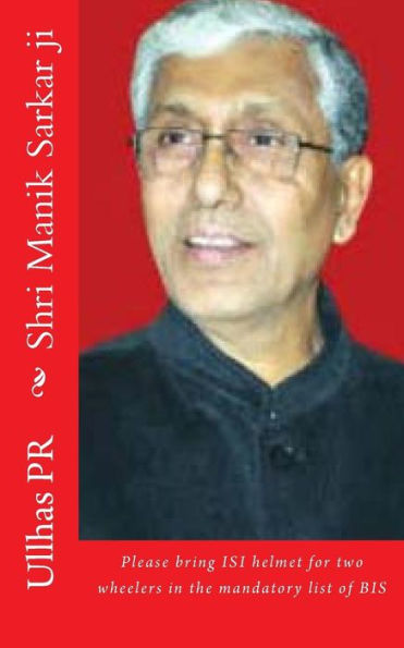 Shri Manik Sarkar Ji: Bring Isi Helmet In The Mandatory List Of Bis