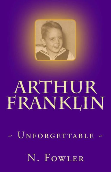Arthur Franklin: ~ Unforgettable ~
