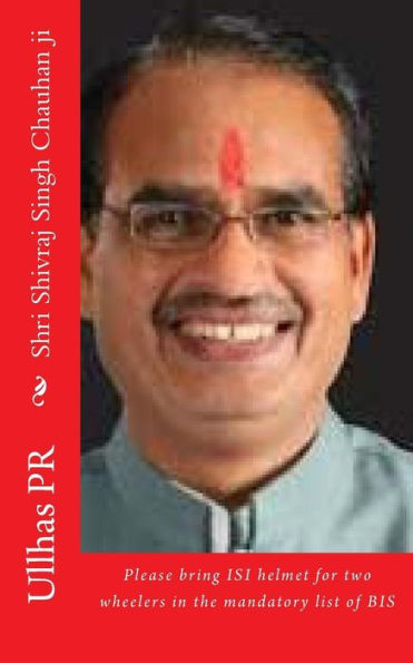 Shri Shivraj Singh Chauhan Ji: Bring Isi Helmet In The Mandatory List Of Bis