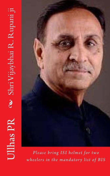 Shri Vijaybhai R. Rupani Ji: Bring Isi Helmet In The Mandatory List Of Bis