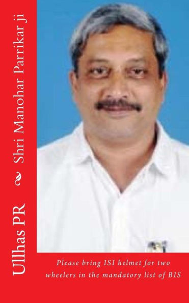 Shri Manohar Parrikar Ji: Bring Isi Helmet In The Mandatory List Of Bis