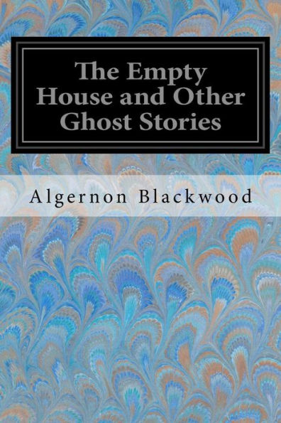 The Empty House And Other Ghost Stories - 9781547167616