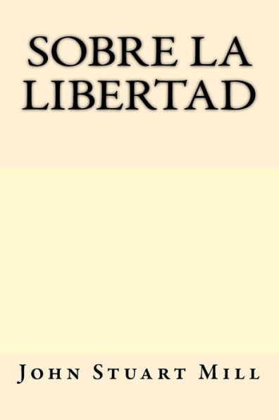 Sobre La Libertad (Spanish Edition) - 9781547169221
