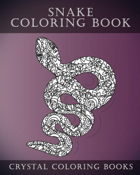 Snake Coloring Book: A Stress Relief Adult Coloring Book Containing 30 Coloring Pages. (Reptile)