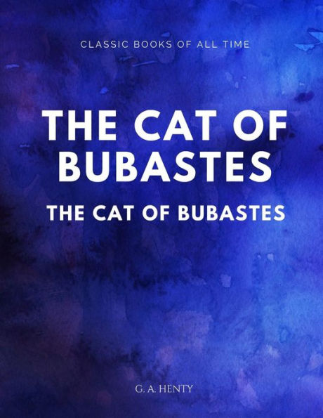 The Cat Of Bubastes A Tale Of Ancient Egypt - 9781547173655