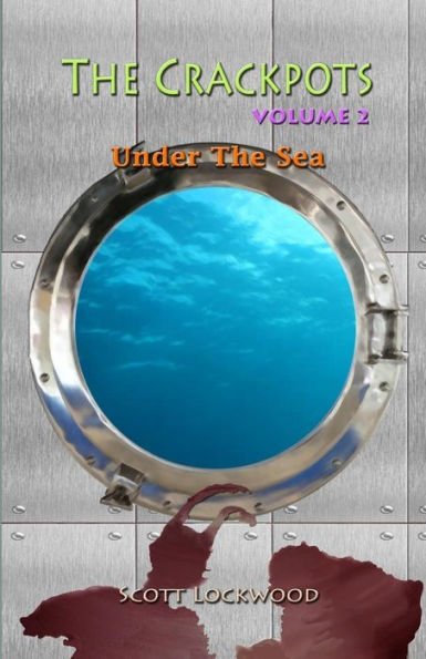 The Crackpots Under The Sea (Volume 2)