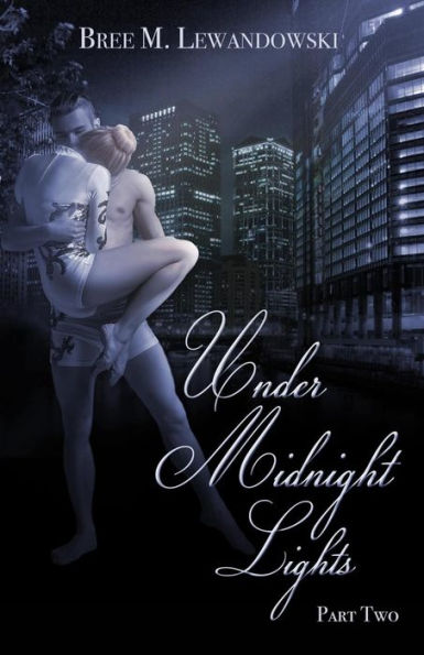 Under Midnight Lights: Part Two