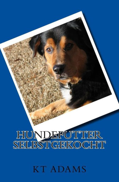 Hundefutter Selbstgekocht (German Edition)